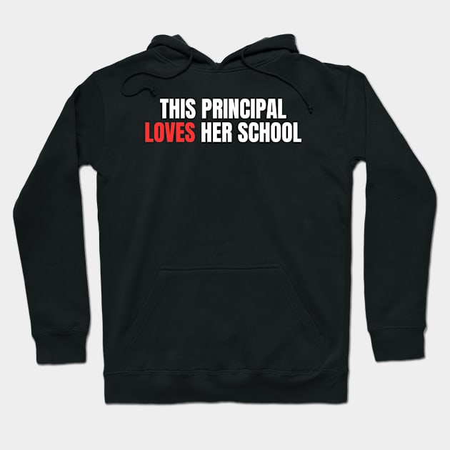 This Principal Loves Her School Hoodie by HobbyAndArt